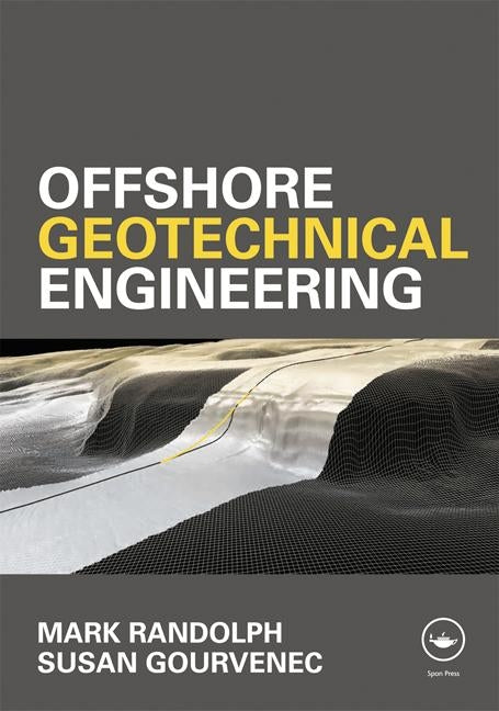 Offshore Geotechnical Engineering by Randolph, Mark