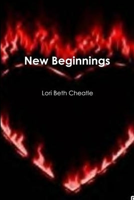 New Beginnings by Cheatle, Lori Beth