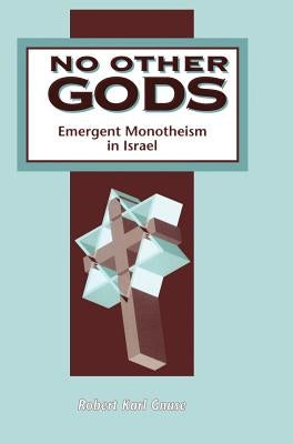 No Other Gods by Gnuse, Robert Karl