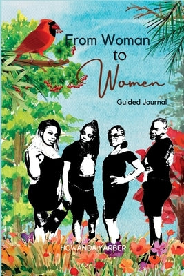 From Woman to Women Guided Journal by Yarber, Howanda