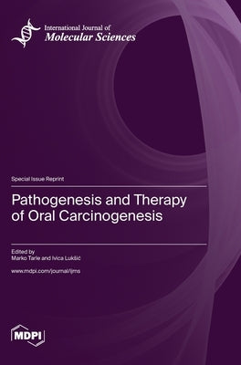 Pathogenesis and Therapy of Oral Carcinogenesis by Tarle, Marko
