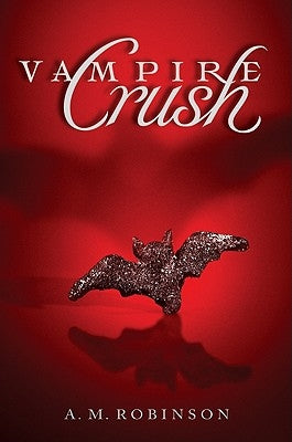 Vampire Crush by Robinson, A. M.