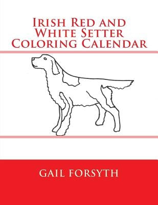 Irish Red and White Setter Coloring Calendar by Forsyth, Gail