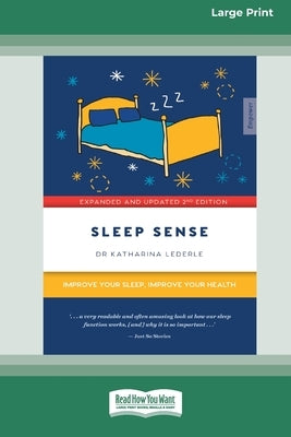 Sleep Sense: Improve your sleep, improve your health (Large Print 16 Pt Edition) by Lederle, Katharina