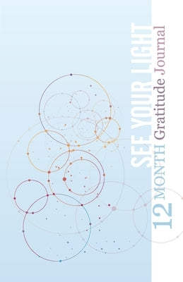 See Your Light - 12 Month Gratitude Journal by Nota, Naranjan