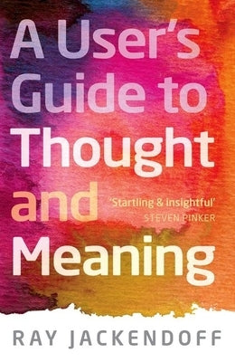 User's Guide to Thought and Meaning by Jackendoff, Ray