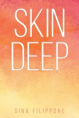 Skin Deep by Filippone, Gina
