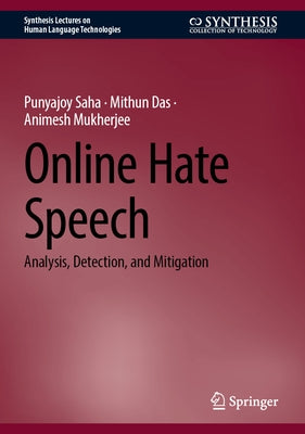 Online Hate Speech: Analysis, Detection, and Mitigation by Saha, Punyajoy