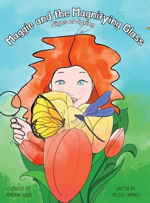 Maggie and the Magnifying Glass: Signs of Spring by Campbell, Melissa