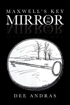 Maxwell's Key in the Mirror by Andras, Dee