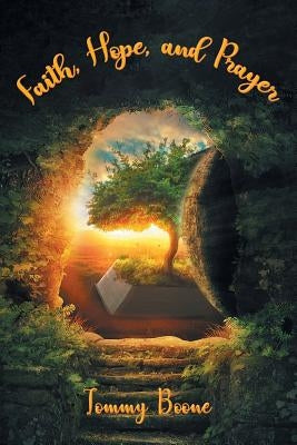 Faith, Hope, and Prayer by Boone, Tommy