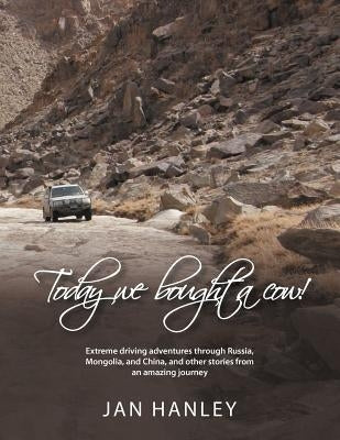 Today We Bought A Cow by Hanley, Jan