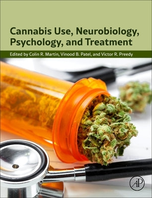 Cannabis Use, Neurobiology, Psychology, and Treatment by Martin, Colin R.