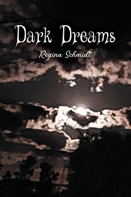 Dark Dreams by Schmidt, Regina