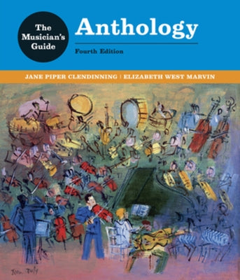 The Musician's Guide to Theory and Analysis Anthology by Clendinning, Jane Piper