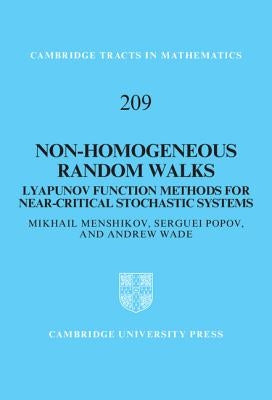 Non-Homogeneous Random Walks: Lyapunov Function Methods for Near-Critical Stochastic Systems by Menshikov, Mikhail