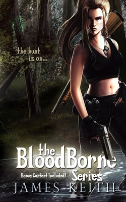 The BloodBorne Series by Keith, James
