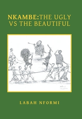 Nkambe: The Ugly Vs the Beautiful by Nformi, Labah