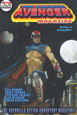 The Masked Avenger Magazine 8: Spring 2023 by Furman, Corey
