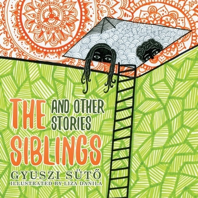 The Siblings and Other Stories by Sütő, Gyuszi