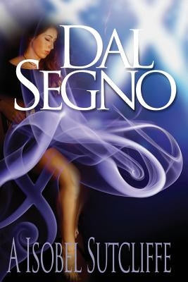 Dal Segno by Sutcliffe, A. Isobel