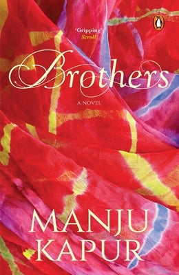 Brothers by Kapur, Manju