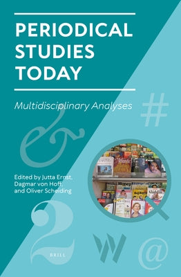 Periodical Studies Today: Multidisciplinary Analyses by Ernst, Jutta