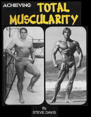 Achieving Total Muscularity by Davis, Steve
