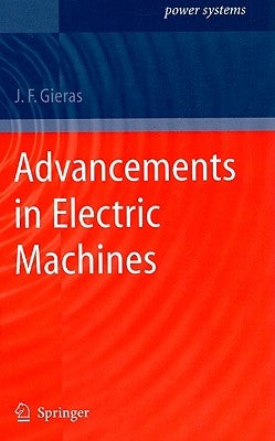 Advancements in Electric Machines by Gieras, J. F.