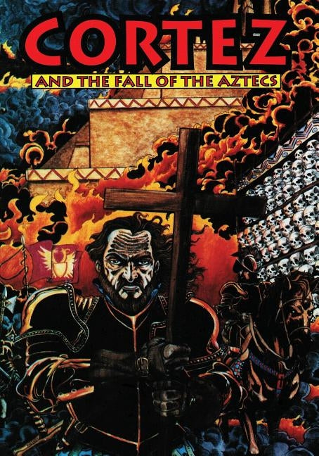 Cortez: And the Fall of the Aztecs by Waxman, Mitch