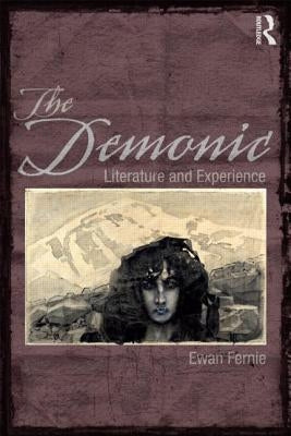 The Demonic: Literature and Experience by Fernie, Ewan