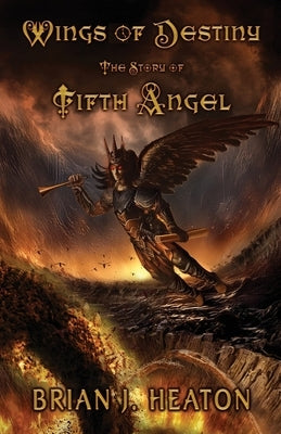 Wings of Destiny: The Story of Fifth Angel by Heaton, Brian J.