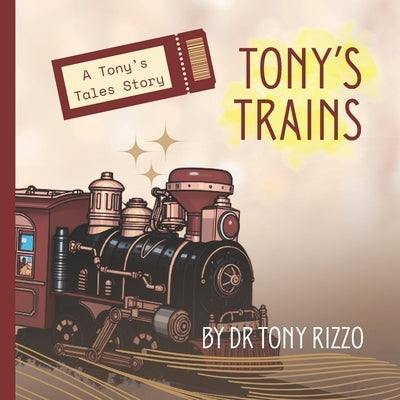 Tony's Trains: A Tony's Tales Story by Heisler, Bethany