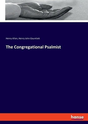 The Congregational Psalmist by Allon, Henry