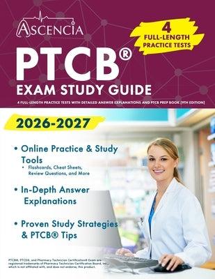 PTCB Exam Study Guide 2026-2027: 4 Full-Length Practice Tests with Detailed Answer Explanations and PTCB Prep Book [9th Edition] by Downs, Jeremy