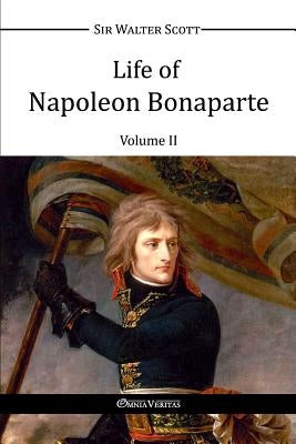 Life of Napoleon Bonaparte II by Scott, Walter