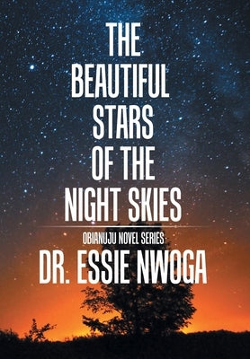 The Beautiful Stars of the Night Skies by Nwoga, Essie