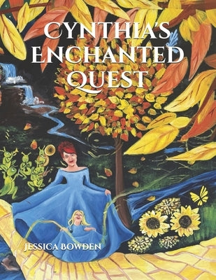 Cynthia's Enchanted Quest by Bowden, Jessica