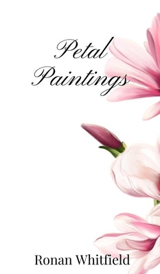 Petal Paintings by Whitfield, Ronan