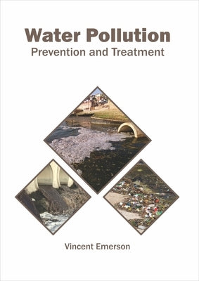 Water Pollution: Prevention and Treatment by Emerson, Vincent