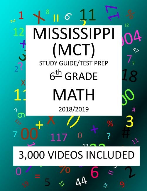 6th Grade MISSISSIPPI MCT TEST, 2019 MATH, Test Prep: 6th Grade MISSISSIPPI CURRICULUM TEST 2019 MATH Test Prep/Study Guide by Shannon, Mark