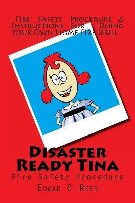 Disaster Ready Tina: Fire Safety Procedure by Reed, Edgar C.