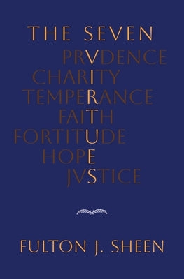 The Seven Virtues by Sheen, Fulton J.