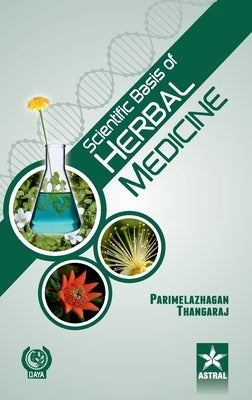 Scientific Basis of Herbal Medicine by Thangaraj, Parimelazhagan