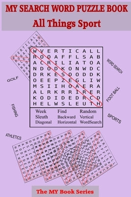 My Search Word Puzzle Book: All Things Sport by J, Judge