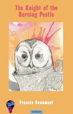 The Knight of the Burning Pestle by Beaumont, Francis