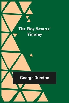 The Boy Scouts' Victory by Durston, George