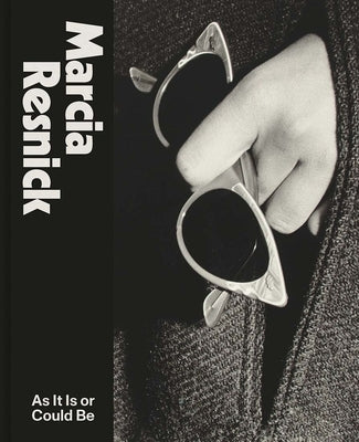 Marcia Resnick: As It Is or Could Be by Goodyear, Frank H.