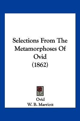 Selections From The Metamorphoses Of Ovid (1862) by Ovid