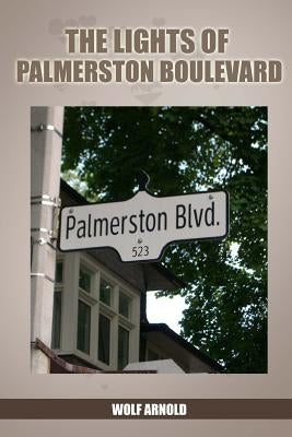 The Lights of Palmerston Boulevard by Arnold, Wolf